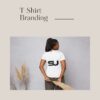 13 Custom T-Shirt Branding